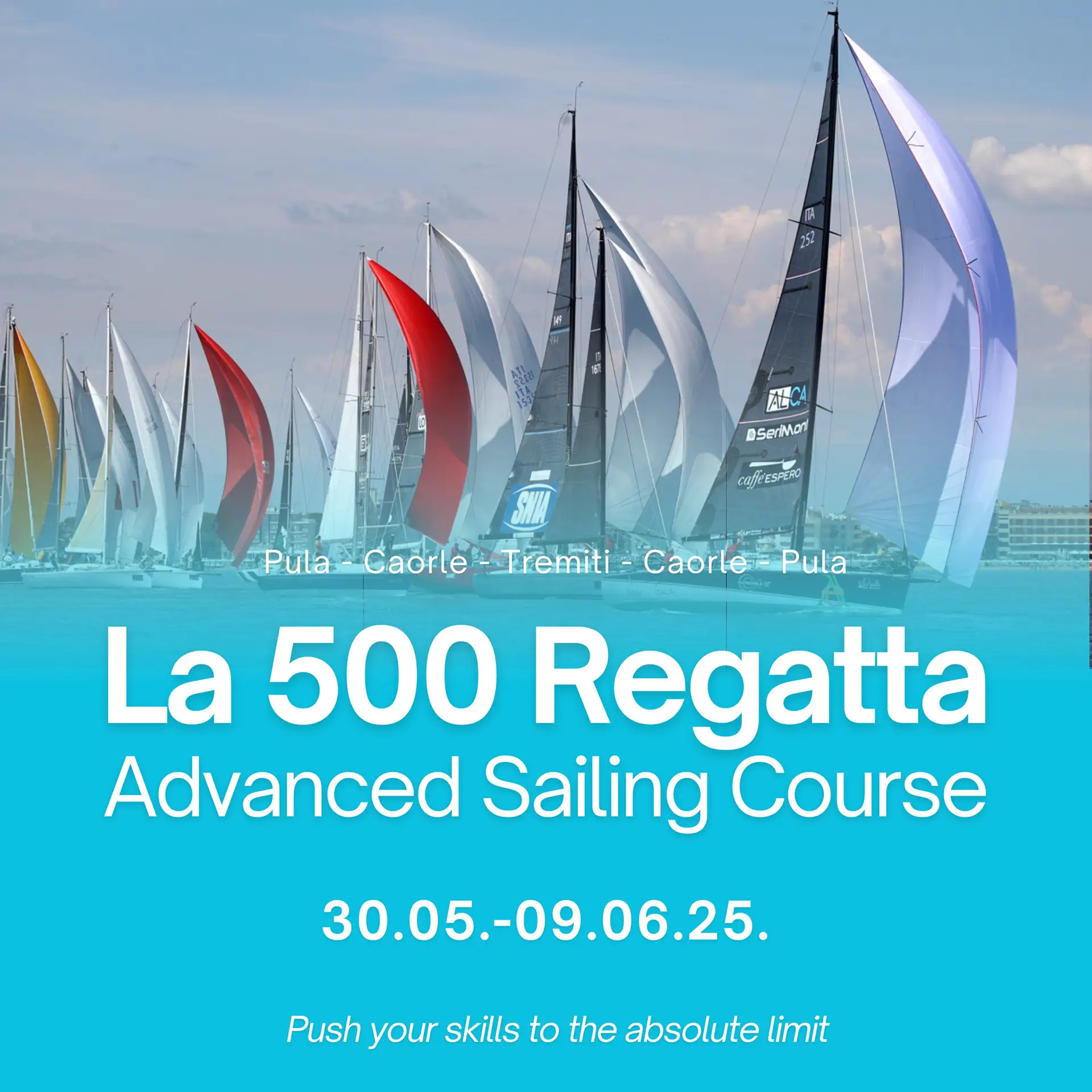 La 500 Regatta Advanced Sailing Course advertisement. Multiple sailboats with colorful spinnakers race on a blue sea embarking on 'the queen of offshore regattas'.